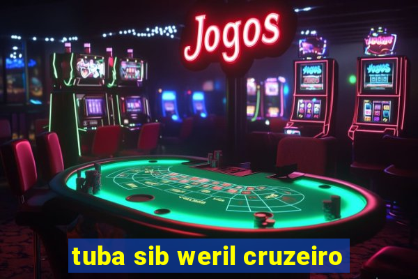 tuba sib weril cruzeiro